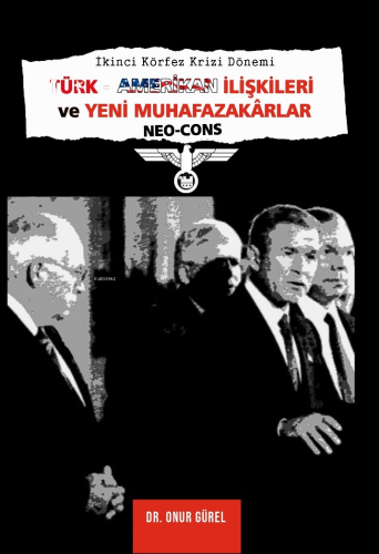 İkinci Körfez Krizi Dönemi Türk–Amerikan İlişkileri Ve Yeni Muhafazakâ