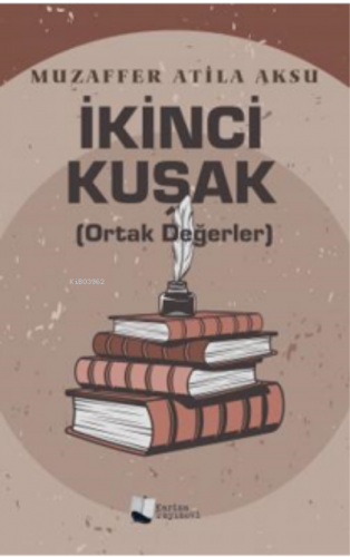 İkinci Kuşak (Ortak Değerler) | Muzaffer Atila Aksu | Karina Kitap