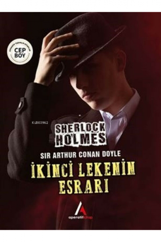 İkinci Lekenin Esrarı - Sherlock Holmes | Sir Arthur Conan Doyle | Ape