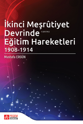 İkinci Meşrûtiyet Devrinde Eğitim Hareketleri ( 1908-1914 ) | Mustafa 