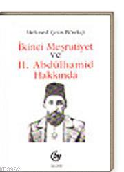 İkinci Meşrutiyet ve II. Abdülhamid Hakkında | Mehmed Çetin Börekçi | 