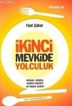 İkinci Mevkide Yolculuk | Fuat Çakar | Mediacat Kitapları