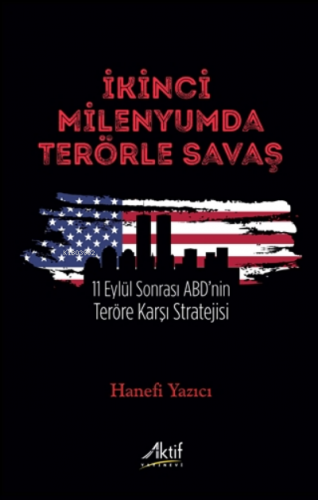 İkinci Milenyumda Terörle Savaş | Hanefi Yazıcı | Aktif Yayınevi