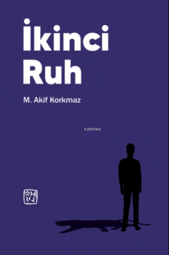 İkinci Ruh | Mehmet Akif Korkmaz | Kutlu Yayınevi