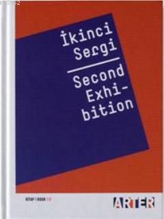 İkinci Sergi - Second Exhibition; Kitap 1/2 | Kolektif | Arter Yayıncı