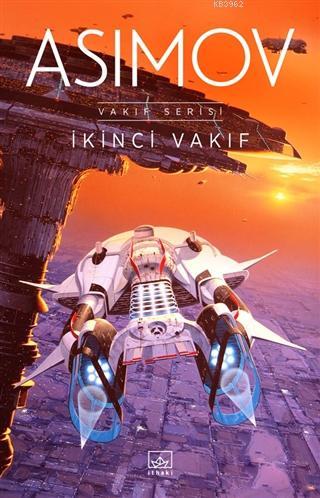 İkinci Vakıf - Vakıf Serisi | Isaac Asimov | İthaki Yayınları