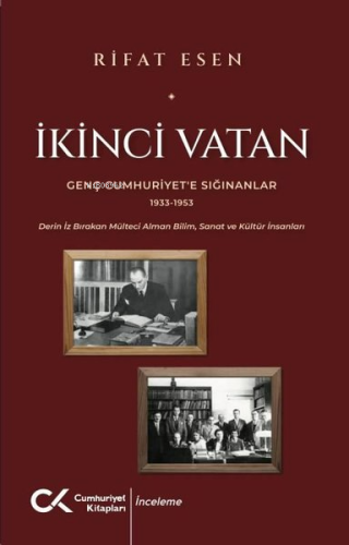 İkinci Vatan - Genç Cumhuriyet'e Sığınanlar 1933 - 1953 | Rifat Esen |