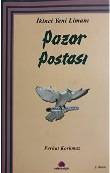 İkinci Yeni Limanı: Pazar Postası | Ferhat Korkmaz | Salkımsöğüt Yayın