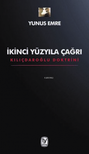 İkinci Yüzyıla Çağrı: Kılıçdaroğlu Doktrini | Yunus Emre | Tekin Yayın