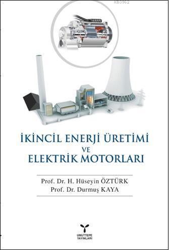 İkincil Enerji Üretimi ve Elektrik Motorları | Hüseyin Öztürk | Umutte