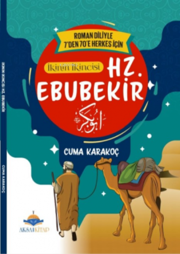 İkinin İkincisi Hz. Ebubekir;7'den 70'e Kadar Herkes İçin | Cuma Karak