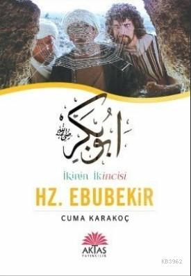 İkinin İkincisi Hz. Ebubekir | Cuma Karakoç | Aktaş Yayıncılık