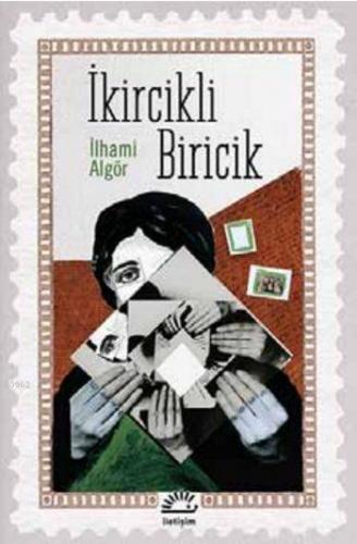 İkircikli Biricik | İlhami Algör | İletişim Yayınları