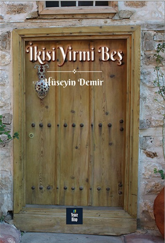 İkisi Yirmi Beş | Hüseyin Demir | Yenice Kitap