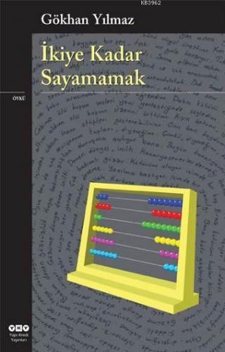 İkiye Kadar Sayamamak | Gökhan Yılmaz | Yapı Kredi Yayınları ( YKY )