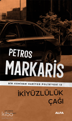 İkiyüzlülük Çağı | Petros Markaris | Alfa Basım Yayım Dağıtım