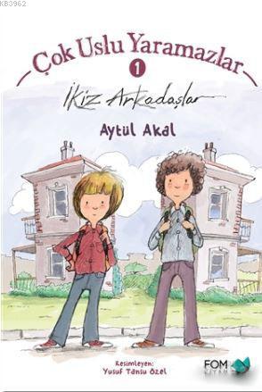 İkiz Arkadaşlar; Çok Uslu Yaramazlar 1 | Aytül Akal | Fom Kitap