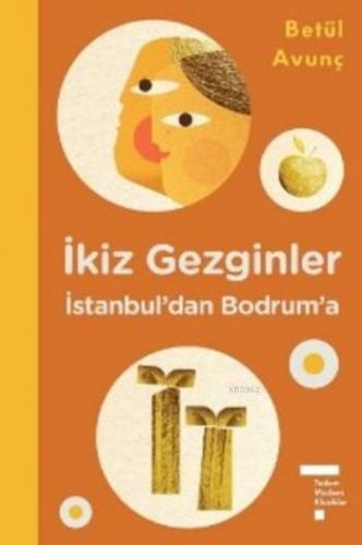 İkiz Gezginler; İstanbul'dan Bodrum'a | Betül Avunç | Tudem Yayınları 