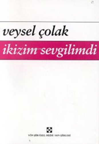 İkizim Sevgilimdi | Veysel Çolak | Yön Yayıncılık