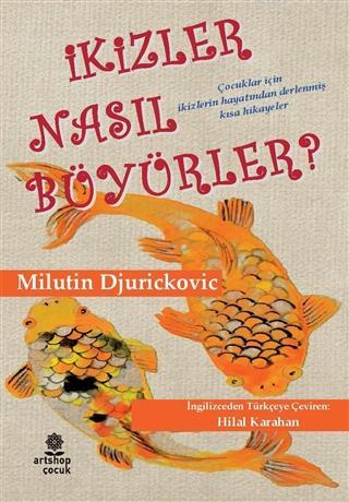 İkizler Nasıl Büyürler? | Milutin Djurickovic | Artshop Yayıncılık