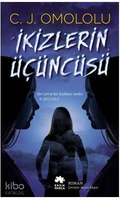 İkizlerin Üçüncüsü | C . J Omololu | Eksik Parça Yayınları