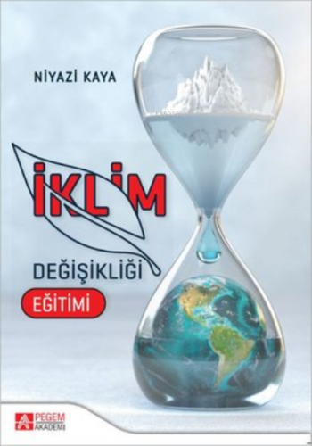 İklim Değişikliği Eğitimi | Niyazi Kaya | Pegem Akademi Yayıncılık