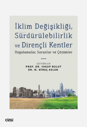 İklim Değişikliği, Sürdürülebilirlik ve Dirençli Kentler;Uygulamalar, 