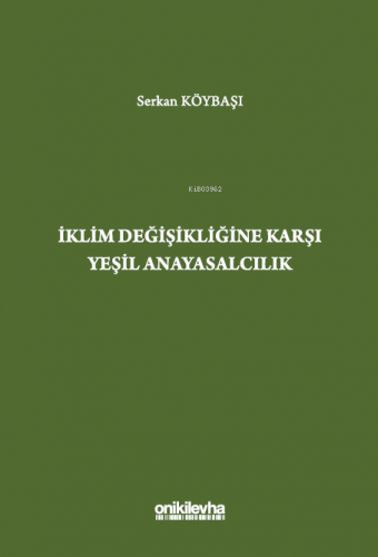 İklim Değişikliğine Karşı Yeşil Anayasalcılık | Serkan Köybaşı | On İk