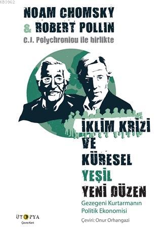 İklim Krizi ve Küresel Yeşil Yeni Düzen; Gezegeni Kurtarmanın Politik 