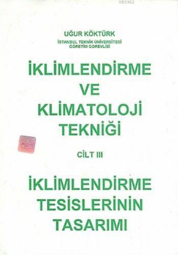 İklimlendirme ve Klimatoloji Tekniği Cilt 3; İklimlendirme Tesislerini