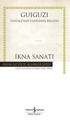 İkna Sanatı - Ciltli | Guiguzi | Türkiye İş Bankası Kültür Yayınları