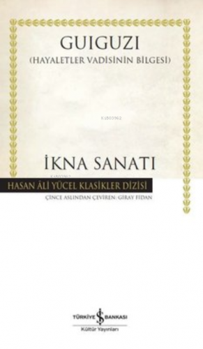 İkna Sanatı | Guiguzi | Türkiye İş Bankası Kültür Yayınları