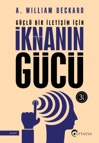 İknanın Gücü | A. William Deckard | Eftalya Kitap