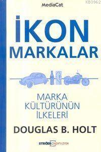 İkon Markalar | Douglas B. Holt | Mediacat Kitapları