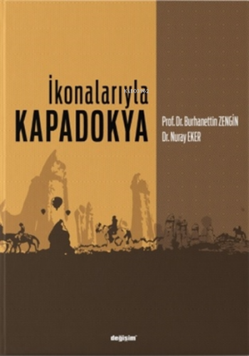 İkonalarıyla Kapadokya | Burhanettin Zengin | Değişim Yayınları