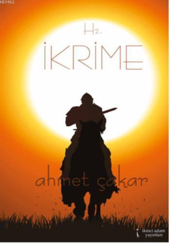 İkrime | Ahmet Çakar | İkinci Adam Yayınları