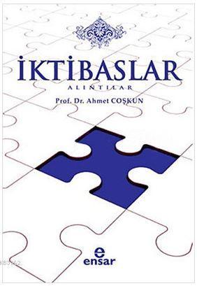 İktibaslar; Alıntılar | Ahmet Coşkun | Ensar Neşriyat