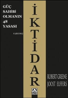 İktidar; Güç Sahibi Olmanın 48 Yasası | Robert Greene | Altın Kitaplar