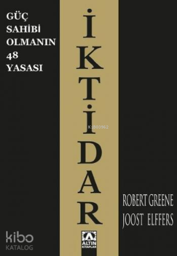 İktidar; Güç Sahibi Olmanın 48 Yasası | Robert Greene | Altın Kitaplar