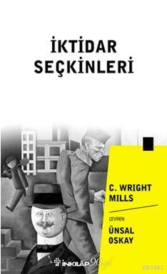 İktidar Seçkinleri | C. Wright Mills | İnkılâp Kitabevi