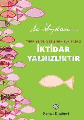 İktidar Yalnızlıktır | Ali Saydam | Remzi Kitabevi