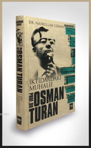 İktidardaki Muhalif Prof. Dr. Osman Turan | Nasrullah Uzman | Ötüken N