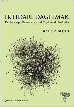 İktidarı Dağıtmak; Devlet Karşıtı Kuvvetler Olarak Toplumsal Hareketle