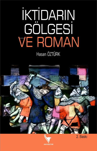 İktidarın Gölgesi Ve Roman | Hasan Öztürk | Anı Yayıncılık