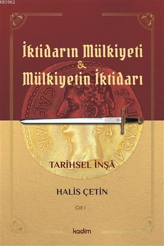 İktidarın Mulkiyeti ve Mülkiyetin İktidarı Cilt I; Tarihsel İnşa | Hal