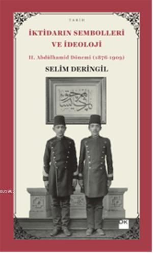 İktidarın Sembolleri Ve İdeoloji | Selim Deringil | Doğan Kitap