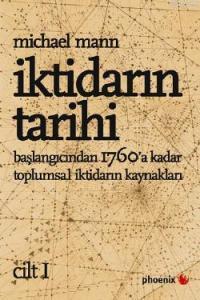 İktidarın Tarihi (Cilt 1); Başlangıcından MS 1760a kadar Toplumsal İkt