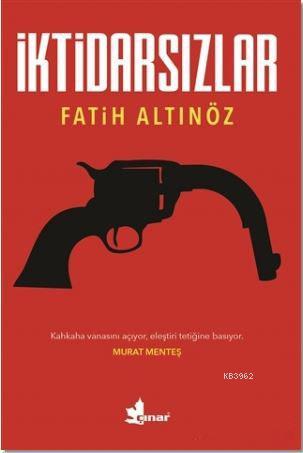 İktidarsızlar | Fatih Altınöz | Çınar Yayınları