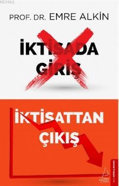 İktisada Giriş İktisattan Çıkış | Emre Alkin | Destek Yayınları