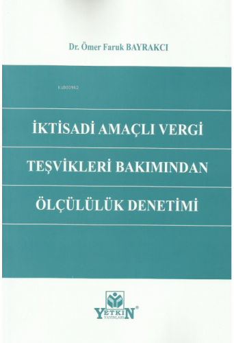 İktisadi Amaçlı Vergi Teşvikleri Bakımından Ölçülü | Ömer Faruk Bayrak